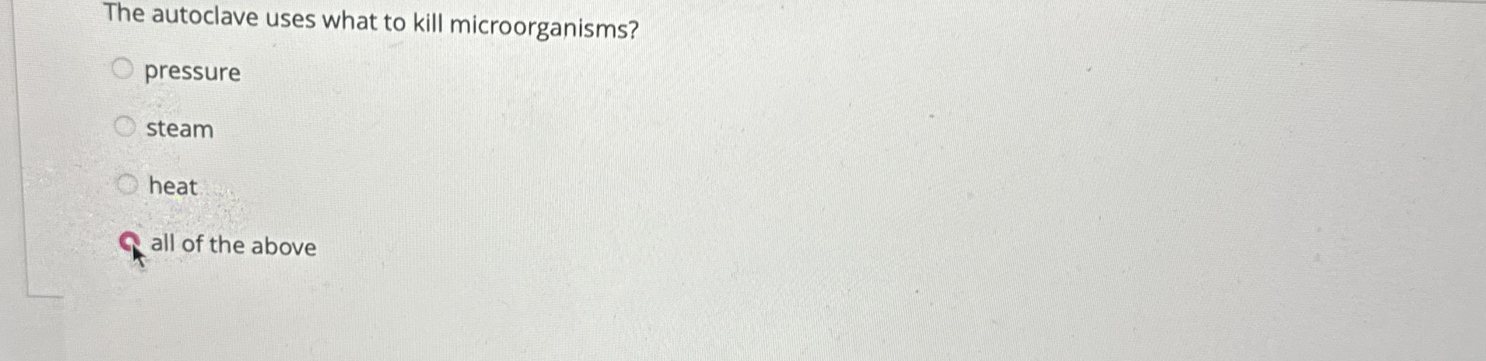 Solved The autoclave uses what to kill