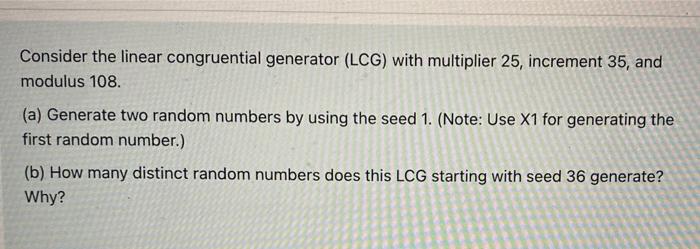 Solved Consider The Linear Congruential Generator (LCG) With | Chegg.com