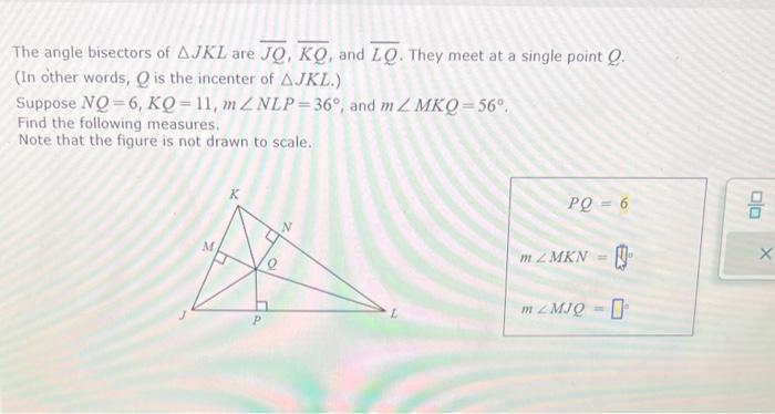 Solved The angle bisectors of △JKL are JQ,KQ, and LQ. They