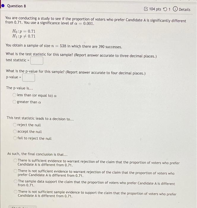Solved Question 8 104 pts 1 Details You are conducting a | Chegg.com