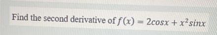 find the derivative of x2 cosx sinx