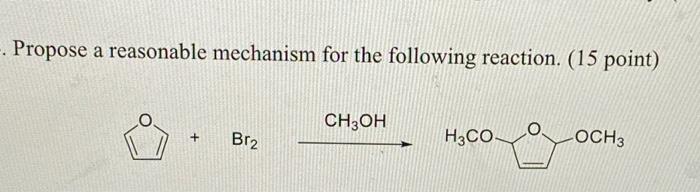 Solved -. Propose a reasonable mechanism for the following | Chegg.com