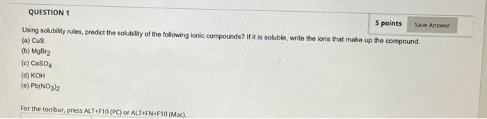 Solved QUESTION 1 5 points Save Answer Using solubility | Chegg.com