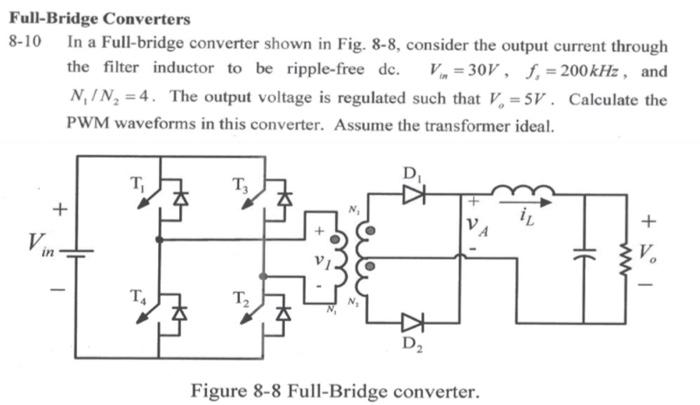 Solved Full-Bridge Converters 8-10 In a Full-bridge | Chegg.com