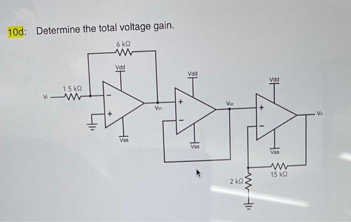 10d: Determine the total voltage gain.