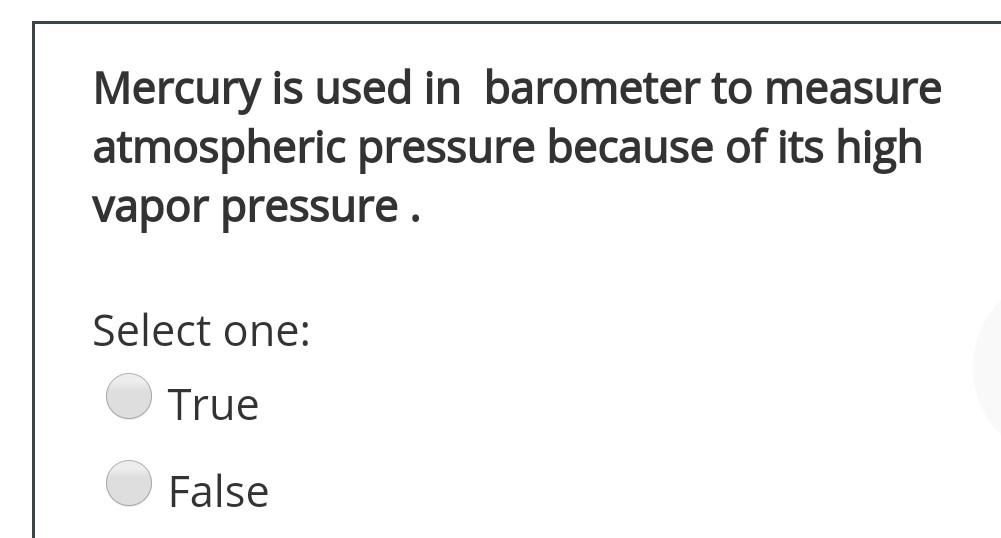 Solved Mercury is used in barometer to measure atmospheric