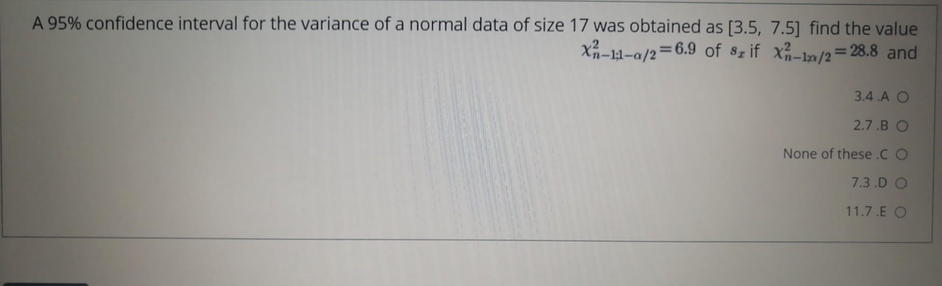 Solved A 95% confidence interval for the variance of a | Chegg.com