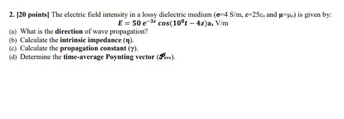 Solved 2. [20 points) The electric field intensity in a | Chegg.com