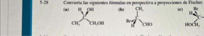 Convierta las siguientes fórmulas en perspectiva a proyecciones de Fischer. (a) (b) (c)