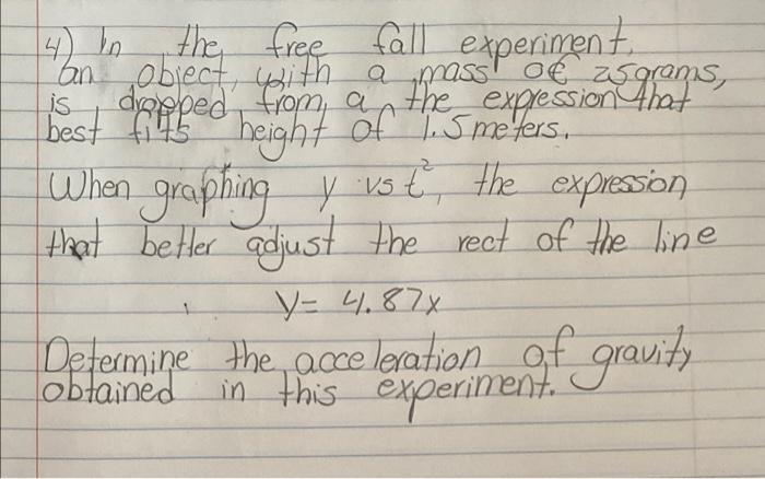 Solved is 4) In the free fall experiment. on obiect with a | Chegg.com