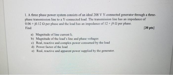 Solved 1. A three phase power system consists of an ideal | Chegg.com