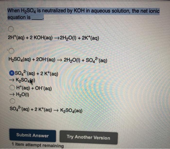 Solved When H2SO4 is neutralized by KOH in aqueous solution,