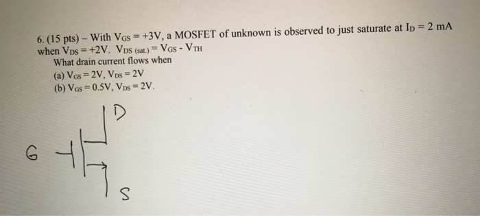 Solved 6. (15 pts) - With VGs = +3V, a MOSFET of unknown is | Chegg.com