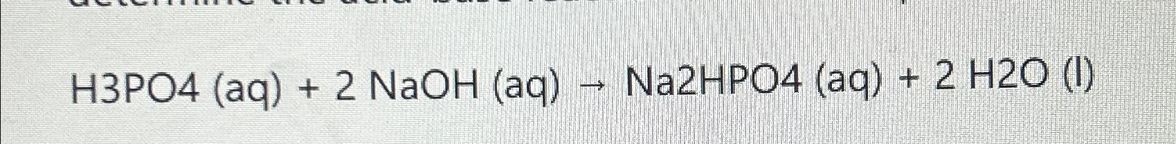 Solved H3po4(aq)+2naoh(aq)→na2hpo4(aq)+2h2o(l) 