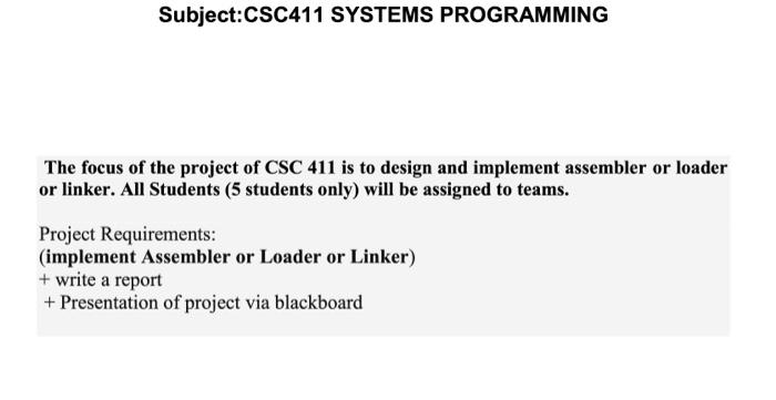 Solved Subject:CSC411 SYSTEMS PROGRAMMING The focus of the | Chegg.com