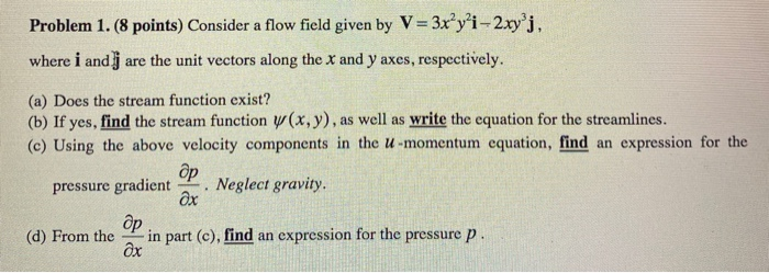 Solved Problem 1. (8 points) Consider a flow field given by | Chegg.com