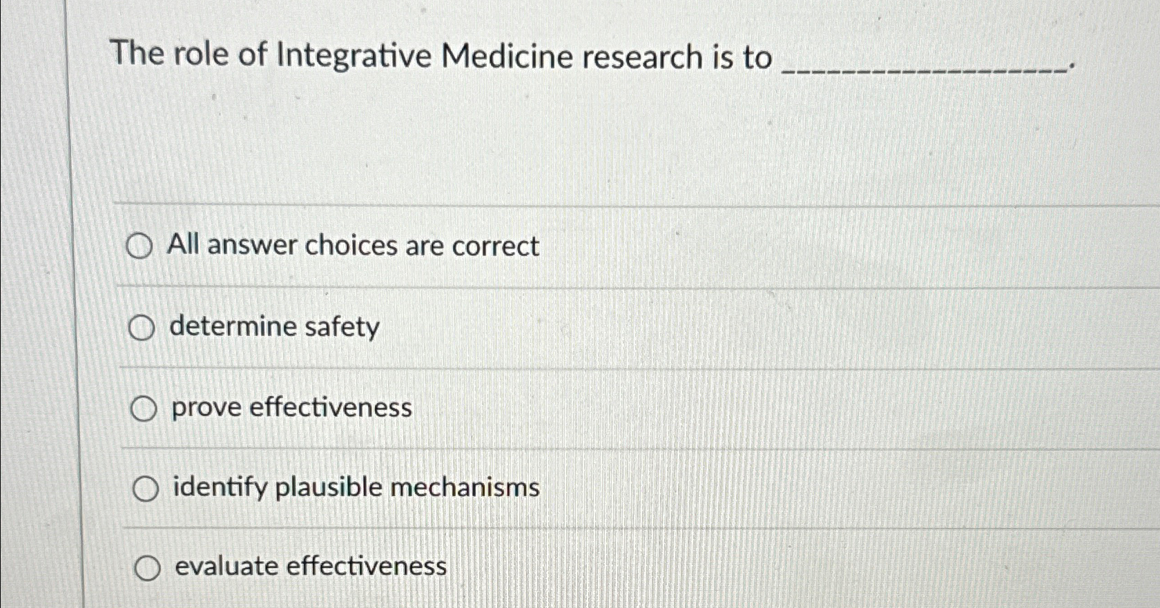 Solved The role of Integrative Medicine research is toAll | Chegg.com