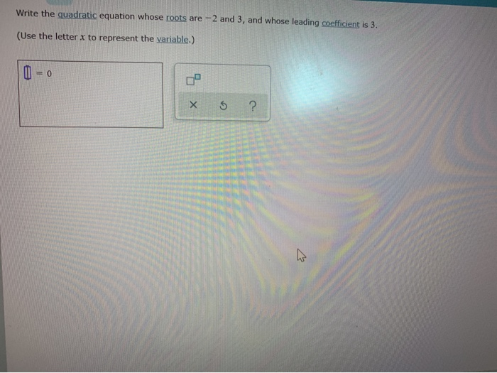 Quadratic Equation Whose Roots Are 2 And 3