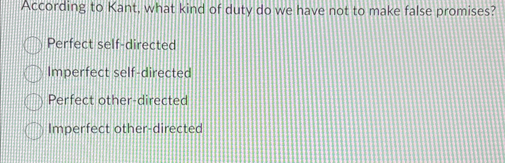 Solved According to Kant, what kind of duty do we have not | Chegg.com