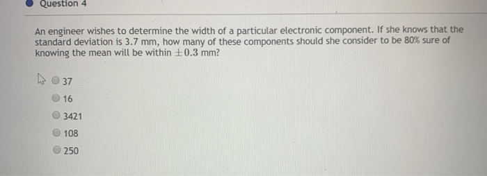 Solved Question 4 An engineer wishes to determine the width | Chegg.com