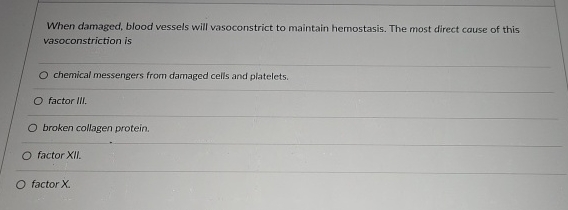 Solved When damaged, blood vessels will vasoconstrict to | Chegg.com