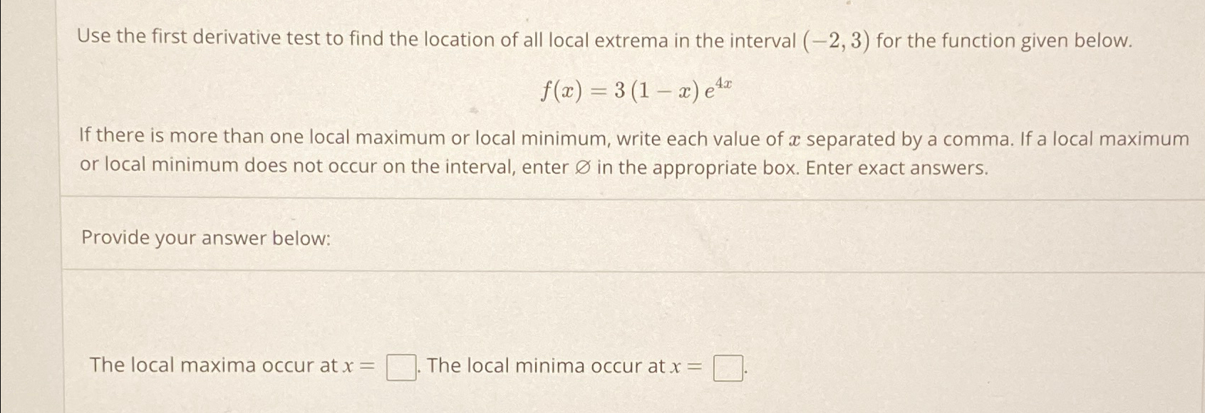 Solved Use the first derivative test to find the location of | Chegg.com