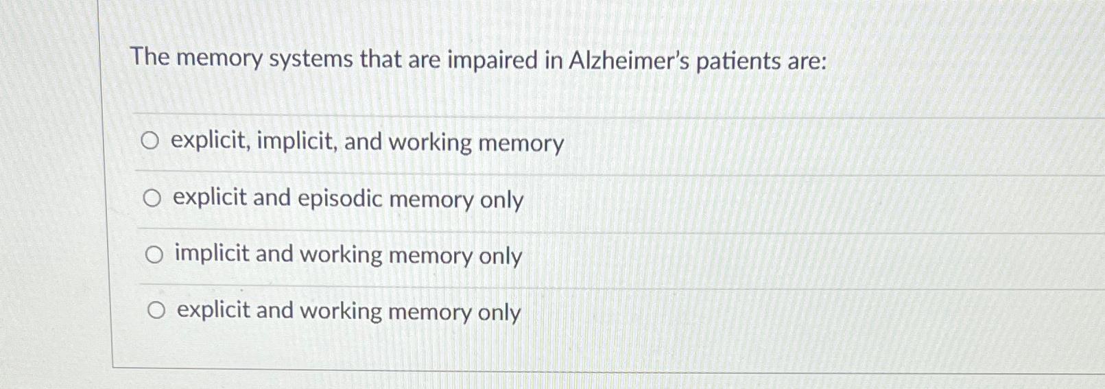 Solved The memory systems that are impaired in Alzheimer's | Chegg.com