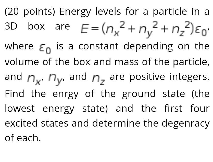 Solved (20 points) Energy levels for a particle in a 3D box | Chegg.com