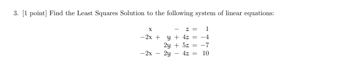 Solved [1 ﻿point] ﻿Find the Least Squares Solution to the | Chegg.com