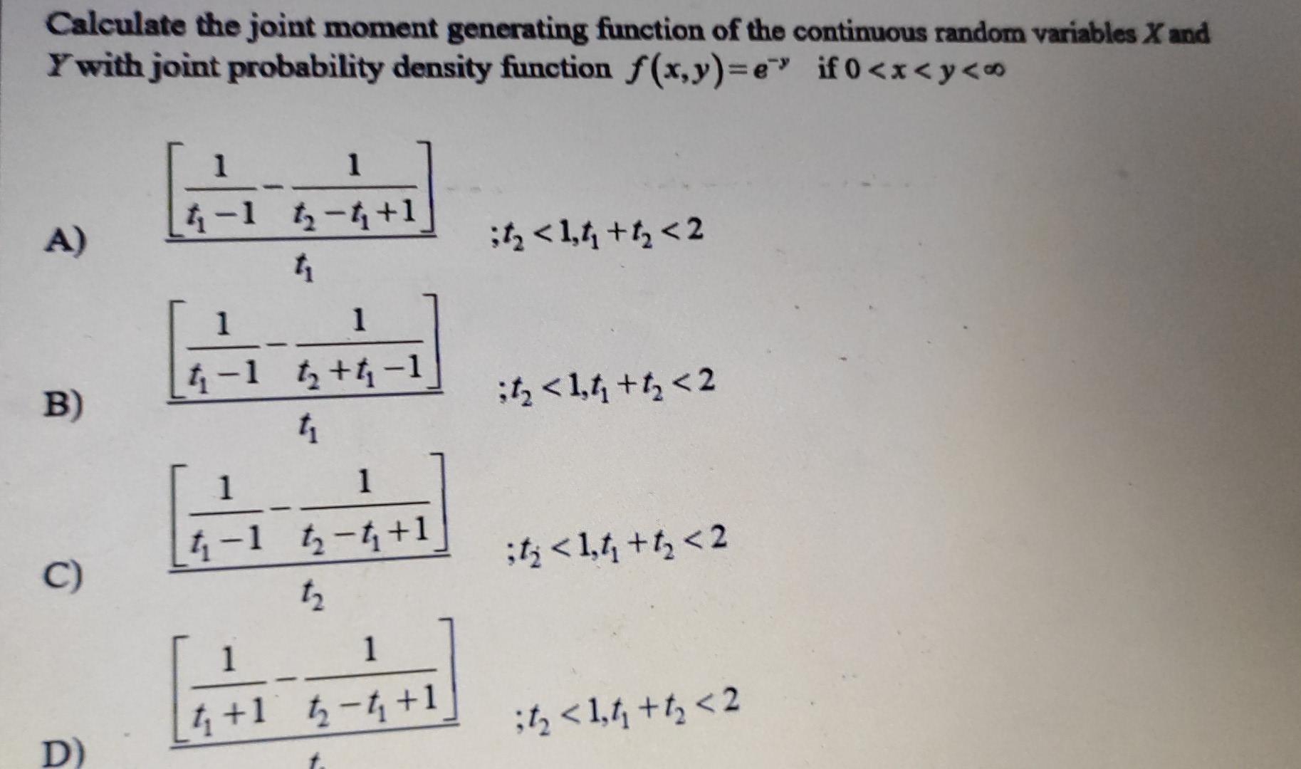 Calculate the joint moment generating function of the continuous random variables X and
Y with joint probability density func