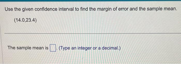 Solved Use the given confidence interval to find the margin | Chegg.com