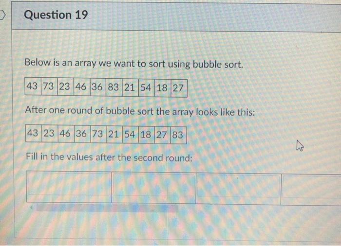 Solved Question 19 Below is an array we want to sort using | Chegg.com