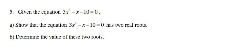 the roots of the equation x square 3x 10 0 are