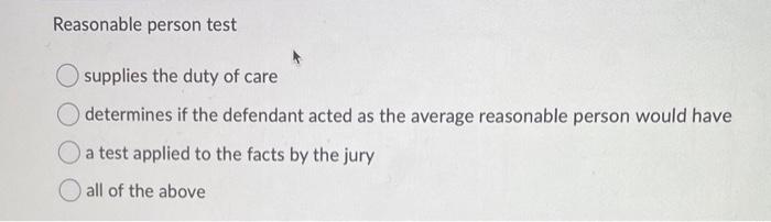 Solved Reasonable person test supplies the duty of care | Chegg.com