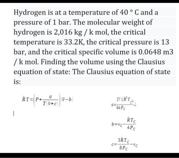 Solved Hydrogen Is At A Temperature Of 40 C And A Pressure Chegg Com