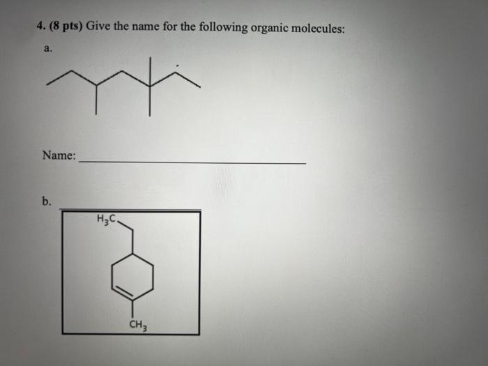 Solved 4. (8pts) Give The Name For The Following Organic | Chegg.com