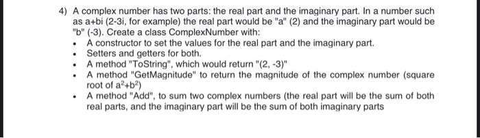 Solved 4) A complex number has two parts: the real part and | Chegg.com