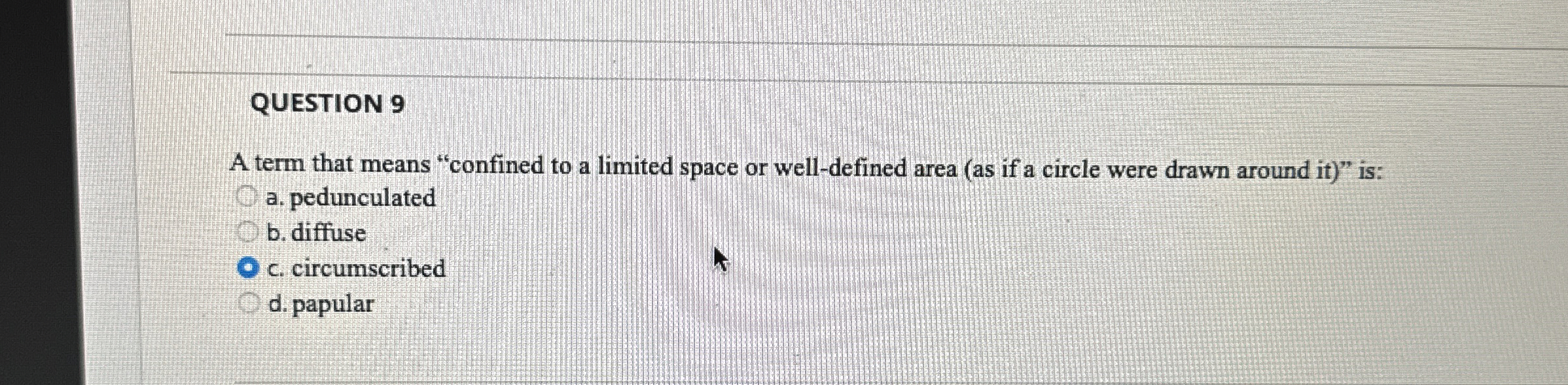 Solved QUESTION 9A term that means "confined to a limited