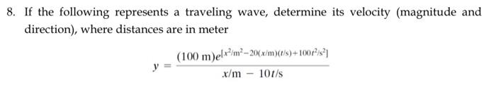 Solved 8. If the following represents a traveling wave, | Chegg.com