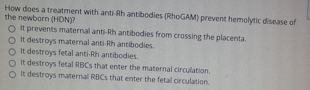 Solved How does a treatment with anti-Rh antibodies (RhoGAM) | Chegg.com