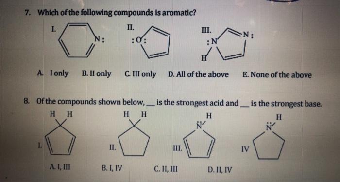 Solved 7. Which of the following compounds is aromatic? I. | Chegg.com