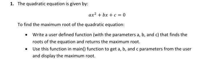 Solved 1. The quadratic equation is given by: ax2+bx+c=0 To | Chegg.com