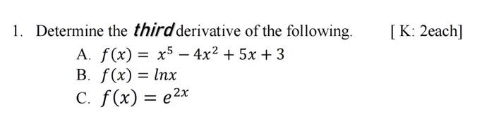 Solved [k 2each] 1 Determine The Third Derivative Of The