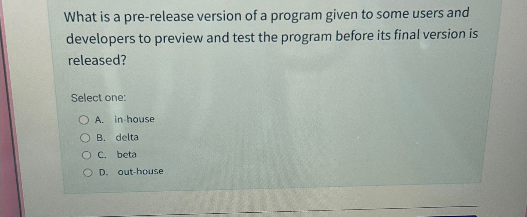 Solved What is a pre-release version of a program given to | Chegg.com