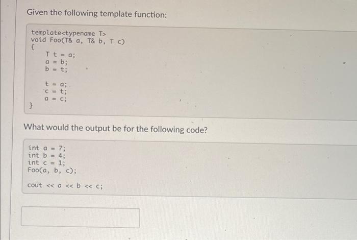 Solved Given the following template function: template void | Chegg.com