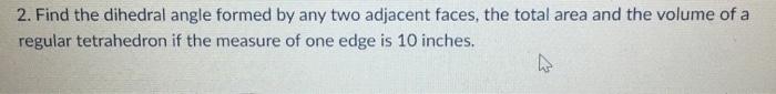 Solved 2. Find The Dihedral Angle Formed By Any Two Adjacent 