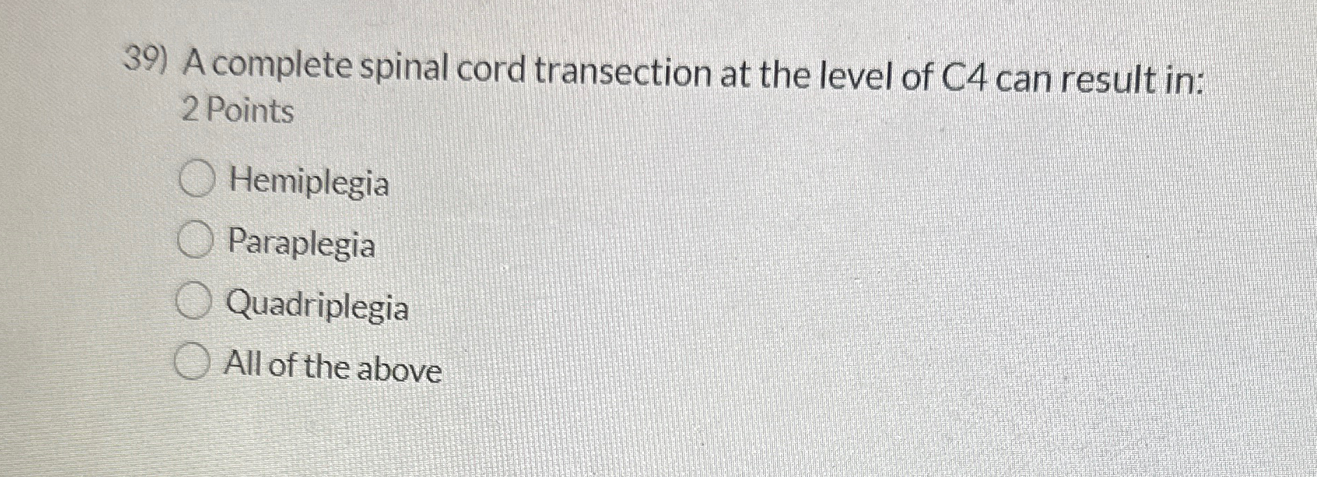 Solved A complete spinal cord transection at the level of C4 | Chegg.com