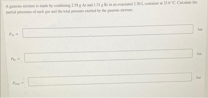 Solved Calculate the partial presures of each gas and the | Chegg.com