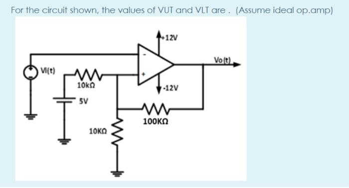 Solved For the circuit shown, the values of VUT and VLT are. | Chegg.com