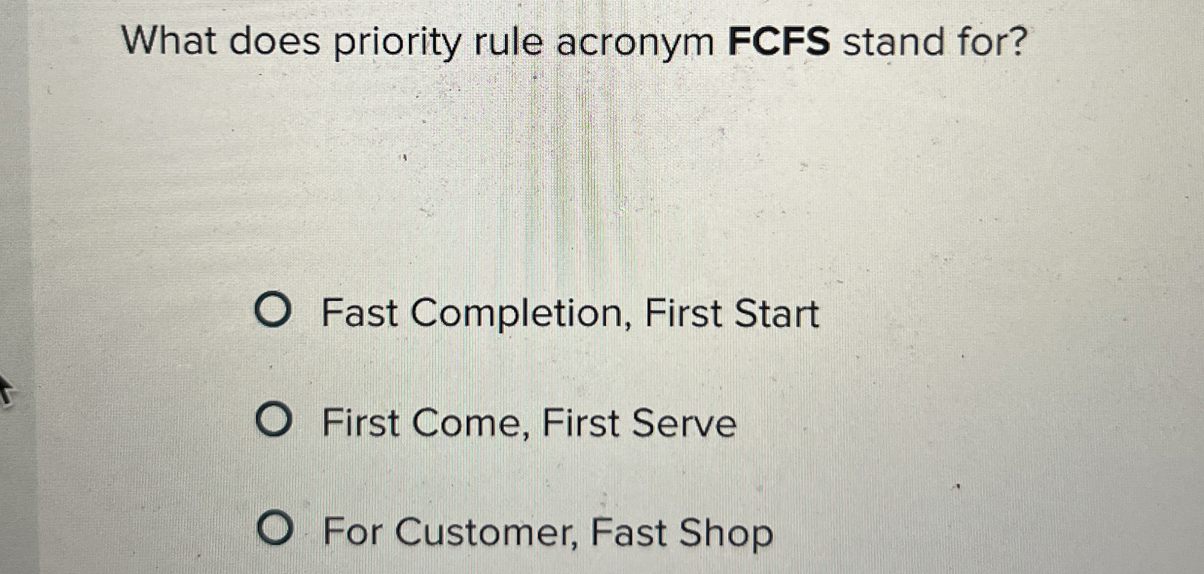Solved What does priority rule acronym FCFS stand for?Fast